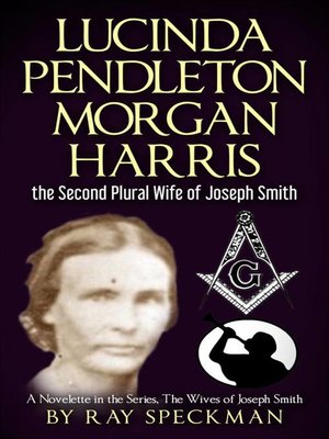 cover image of Lucinda Pendleton Morgan Harrisk the Second Plural Wife of Joseph Smith
